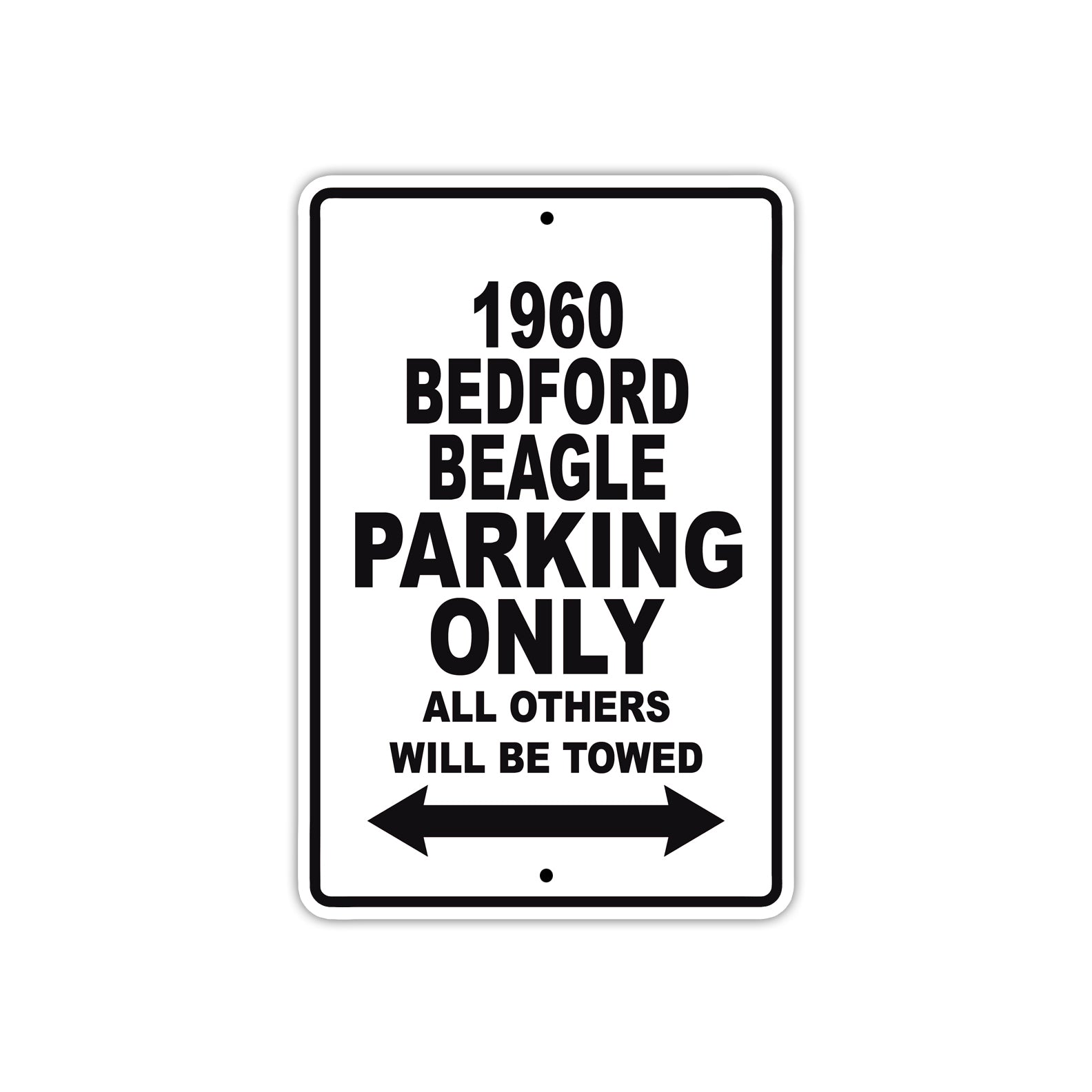 1960 Bedford Beagle Parking Only All Others Will BE Towed Aluminum Metal Sign