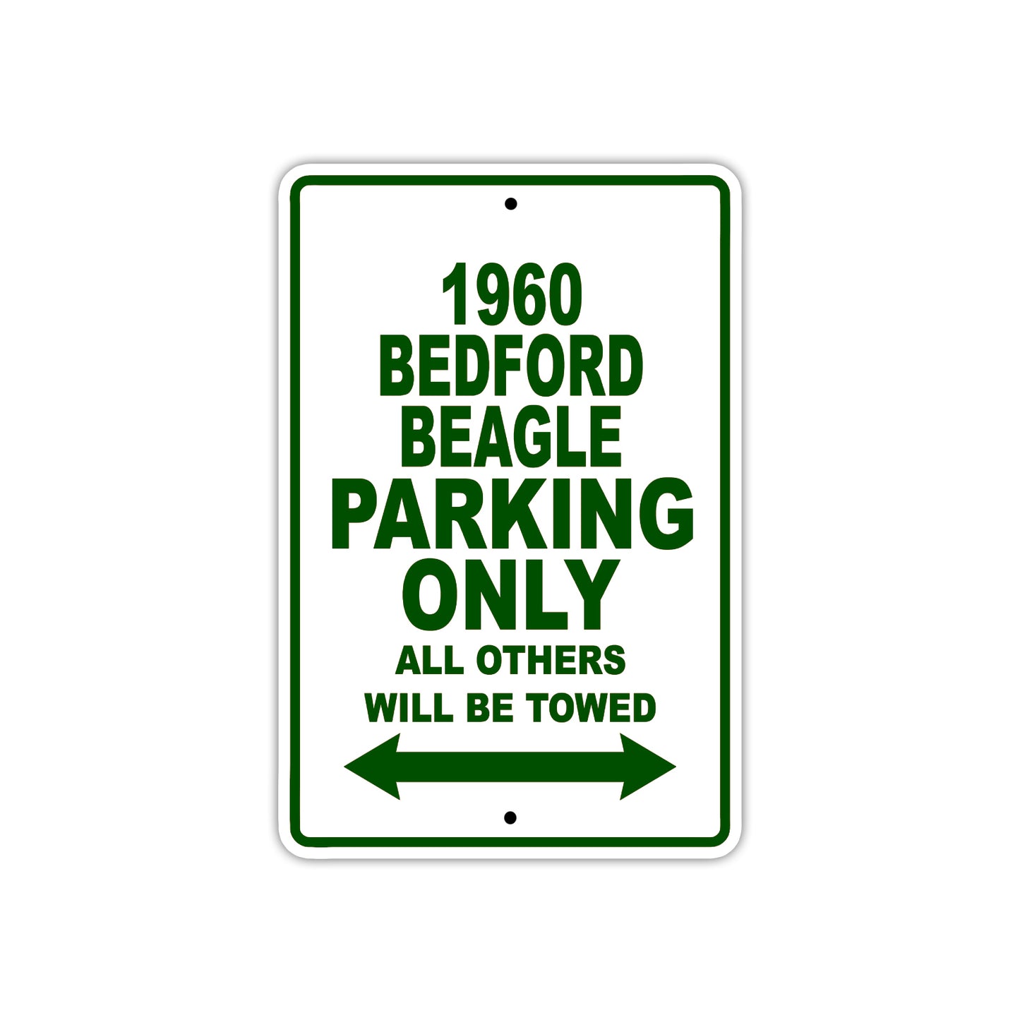 1960 Bedford Beagle Parking Only All Others Will BE Towed Aluminum Metal Sign