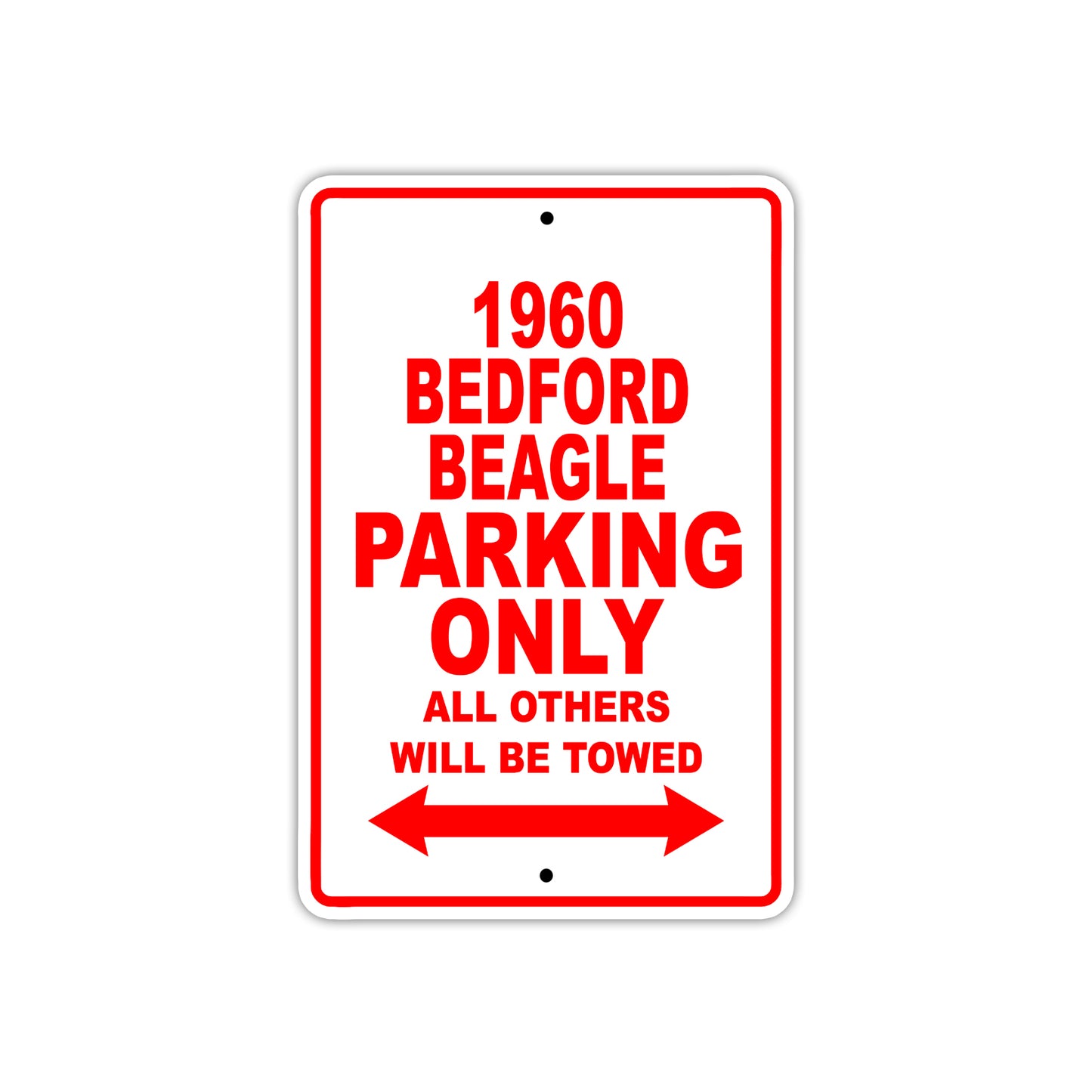 1960 Bedford Beagle Parking Only All Others Will BE Towed Aluminum Metal Sign
