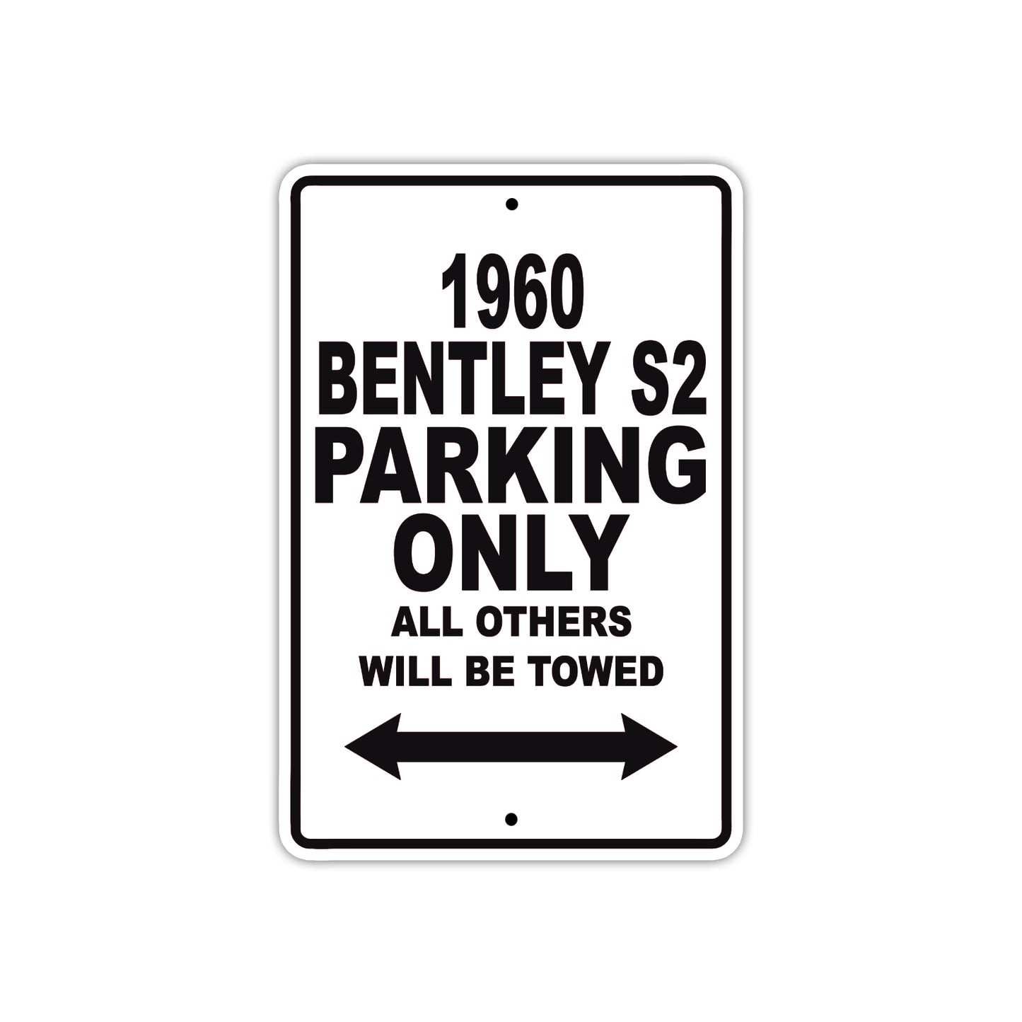 1960 Bentley S2 Parking Only All Others Will BE Towed Aluminum Metal Sign