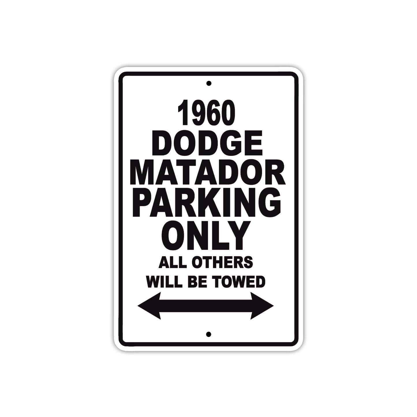 1960 Dodge Matador Parking Only All Others Will Be Towed Aluminum Metal Sign
