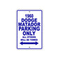 1960 Dodge Matador Parking Only All Others Will Be Towed Aluminum Metal Sign