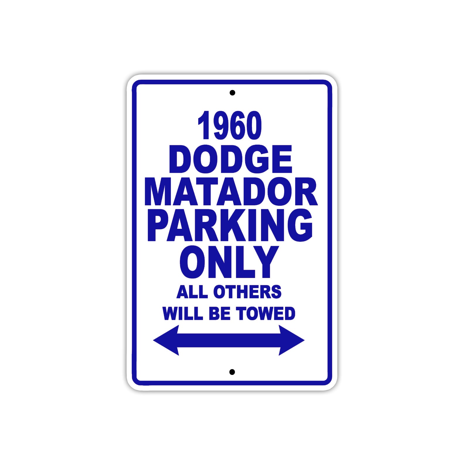 1960 Dodge Matador Parking Only All Others Will Be Towed Aluminum Metal Sign