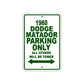 1960 Dodge Matador Parking Only All Others Will Be Towed Aluminum Metal Sign