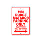 1960 Dodge Matador Parking Only All Others Will Be Towed Aluminum Metal Sign