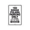 1960 Dodge Polara Parking Only All Others Will Be Towed Aluminum Metal Sign