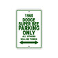 1960 Dodge Super Bee Parking Only All Others Will Be Towed Aluminum Metal Sign
