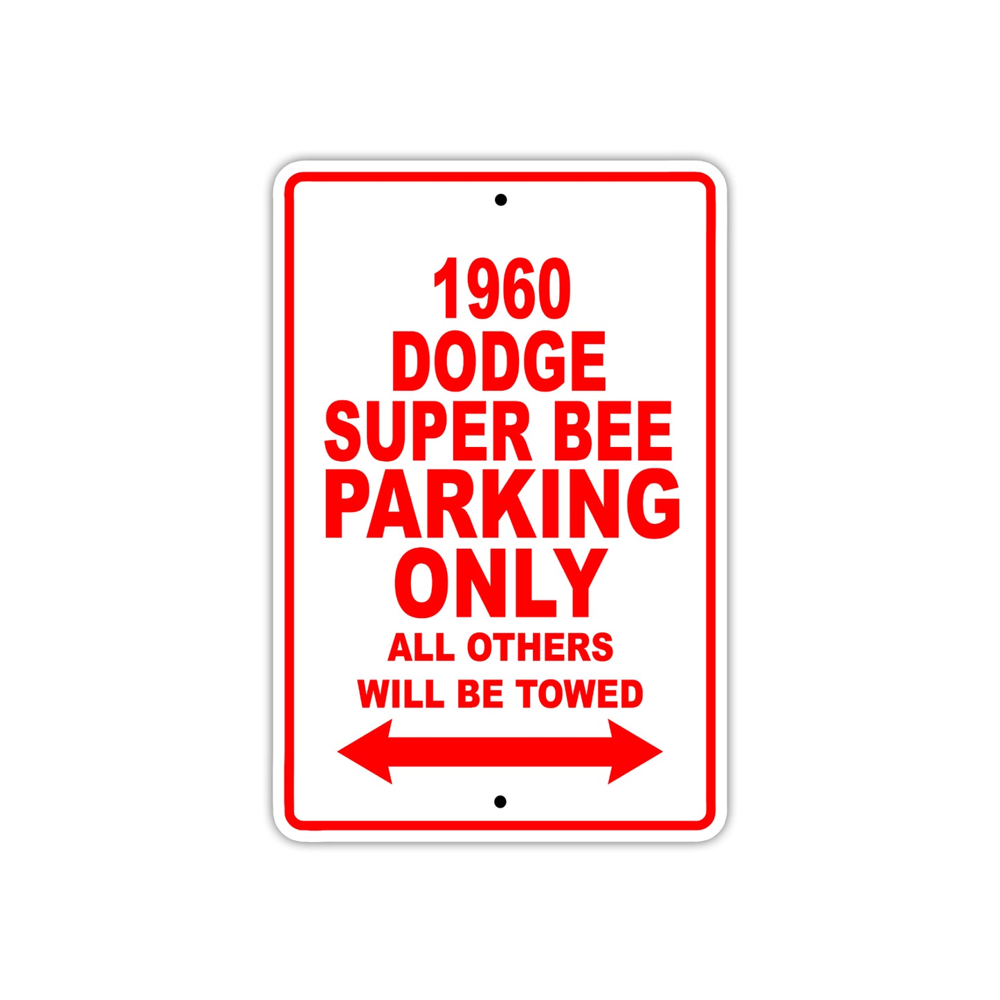 1960 Dodge Super Bee Parking Only All Others Will Be Towed Aluminum Metal Sign