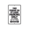 1960 Ferrari 250 GT LUSSO Parking Only All Others Will Be Towed Aluminum Metal Sign