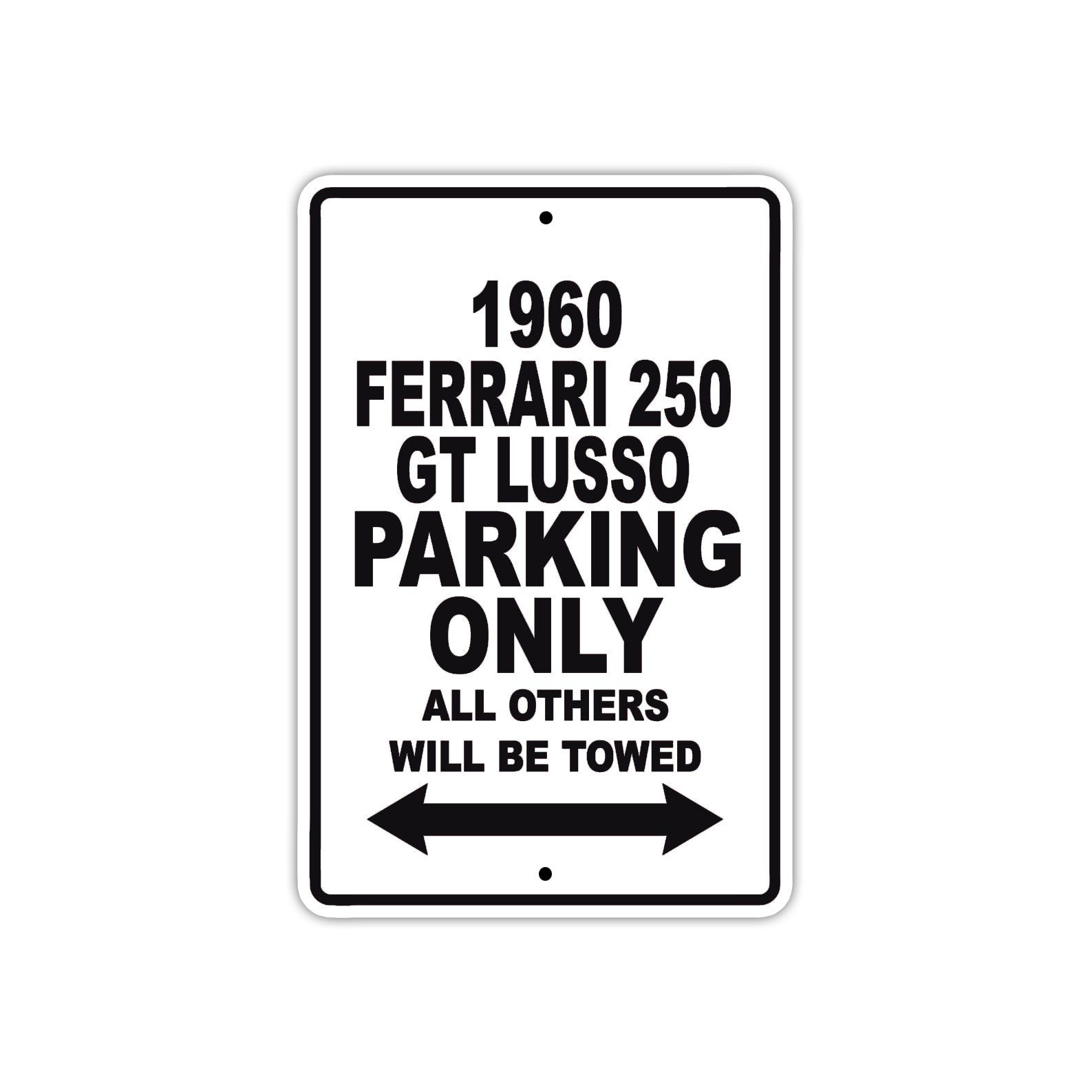 1960 Ferrari 250 GT LUSSO Parking Only All Others Will Be Towed Aluminum Metal Sign