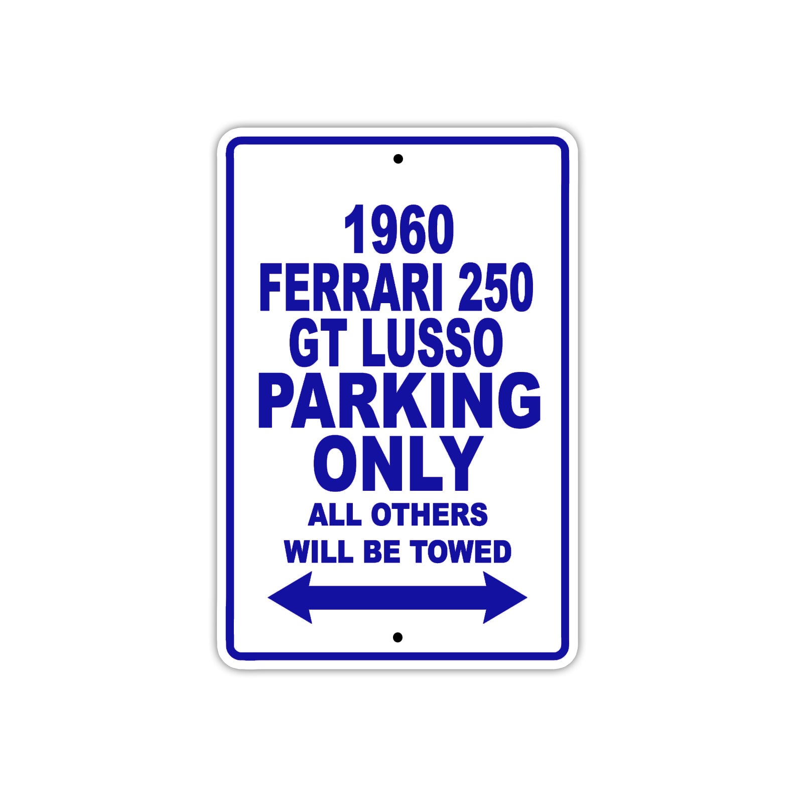 1960 Ferrari 250 GT LUSSO Parking Only All Others Will Be Towed Aluminum Metal Sign