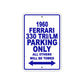 1960 Ferrari 330 TRI/LM Parking Only All Others Will Be Towed Aluminum Metal Sign
