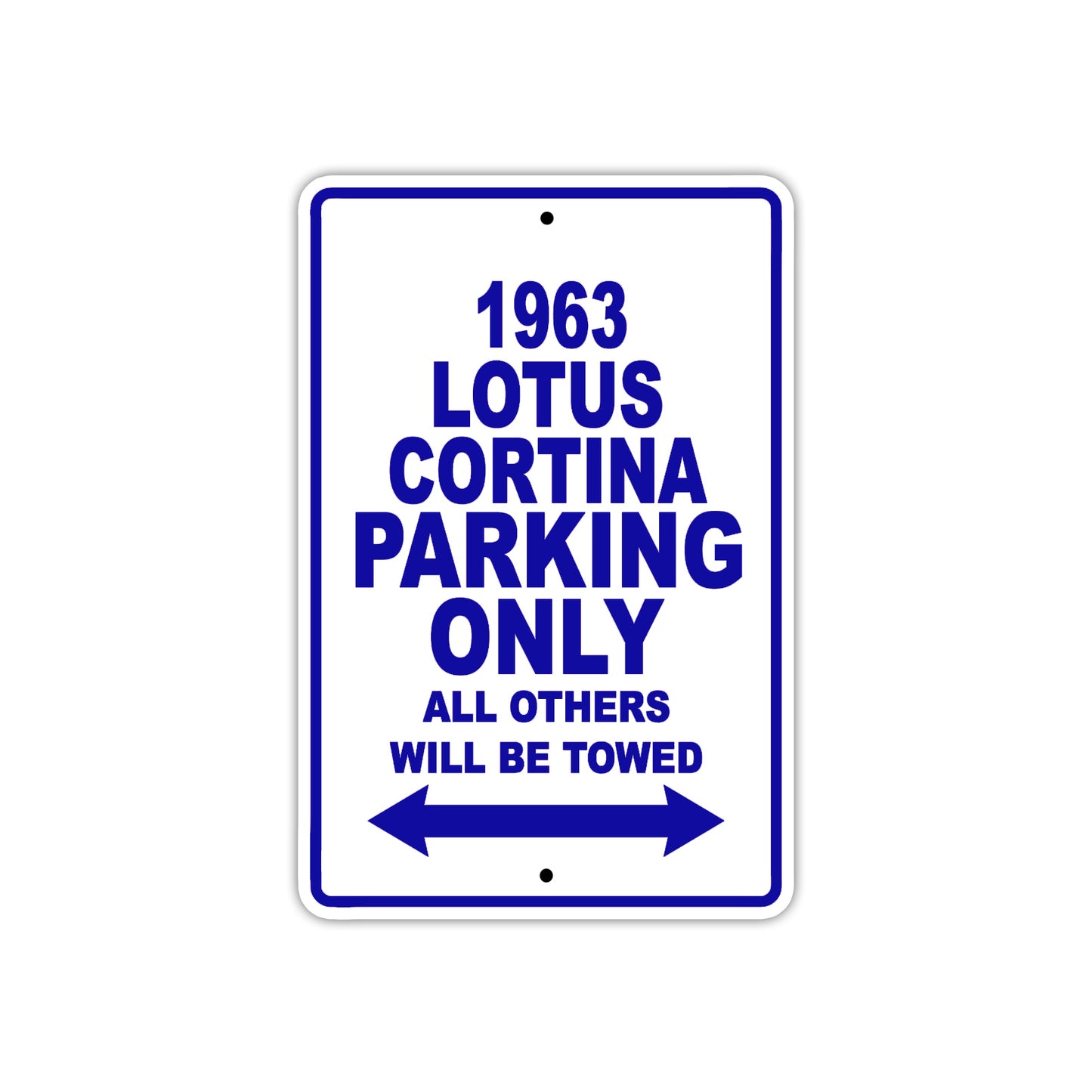 1963 Lotus Cortina Car Parking Only All Others Will Be Towed Aluminum Metal Sign