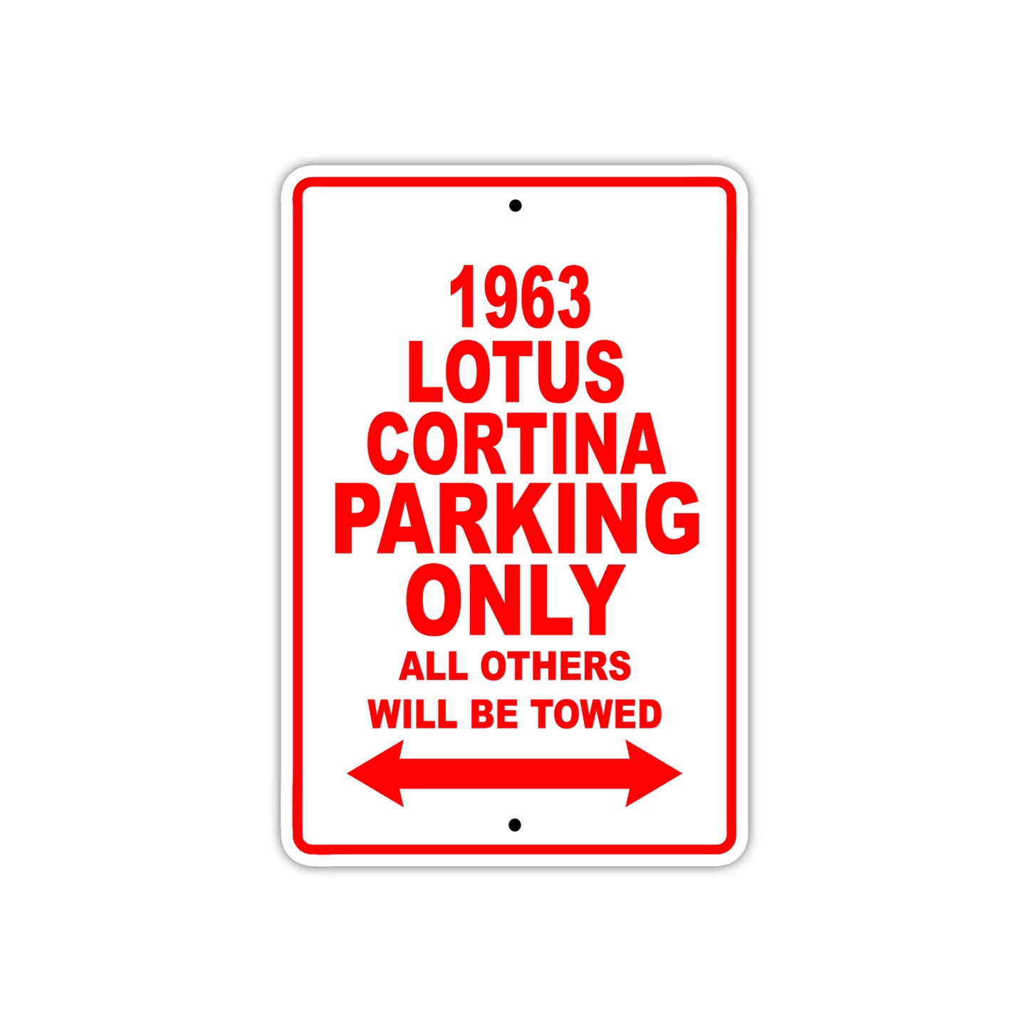 1963 Lotus Cortina Car Parking Only All Others Will Be Towed Aluminum Metal Sign