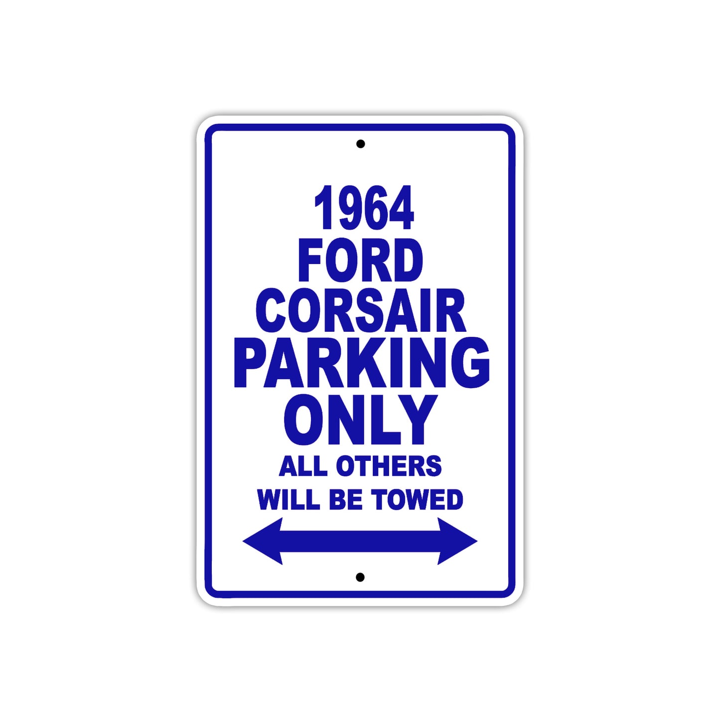 1964 Ford Corsair Car Parking Only All Others Will Be Towed Aluminum Metal Sign