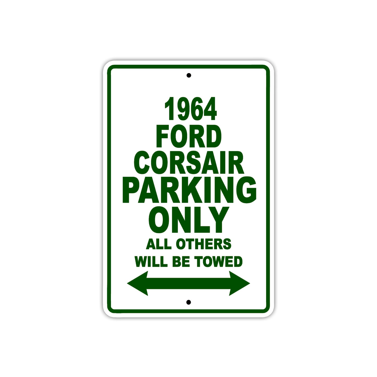 1964 Ford Corsair Car Parking Only All Others Will Be Towed Aluminum Metal Sign