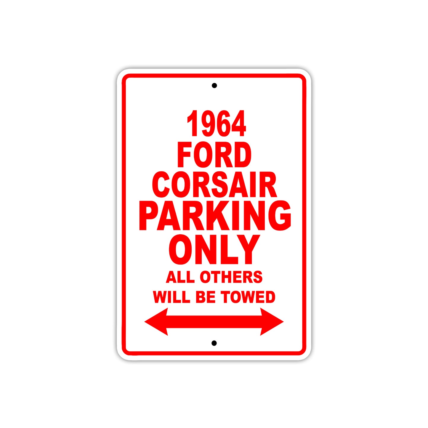1964 Ford Corsair Car Parking Only All Others Will Be Towed Aluminum Metal Sign