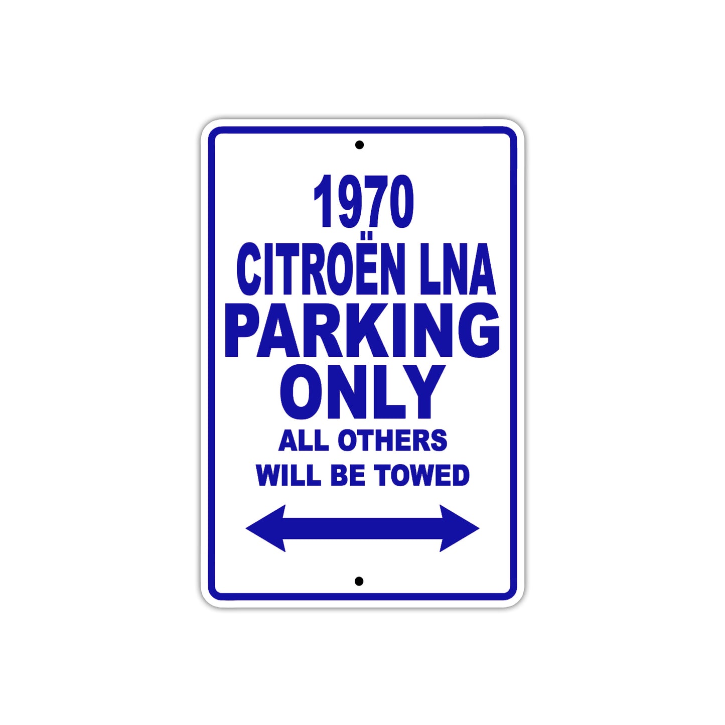 1970 Citroen LNA Car Parking Only All Others Will Be Towed Aluminum Metal Sign