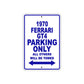 1970 Ferrari GT4 Car Parking Only All Others Will Be Towed Aluminum Metal Sign
