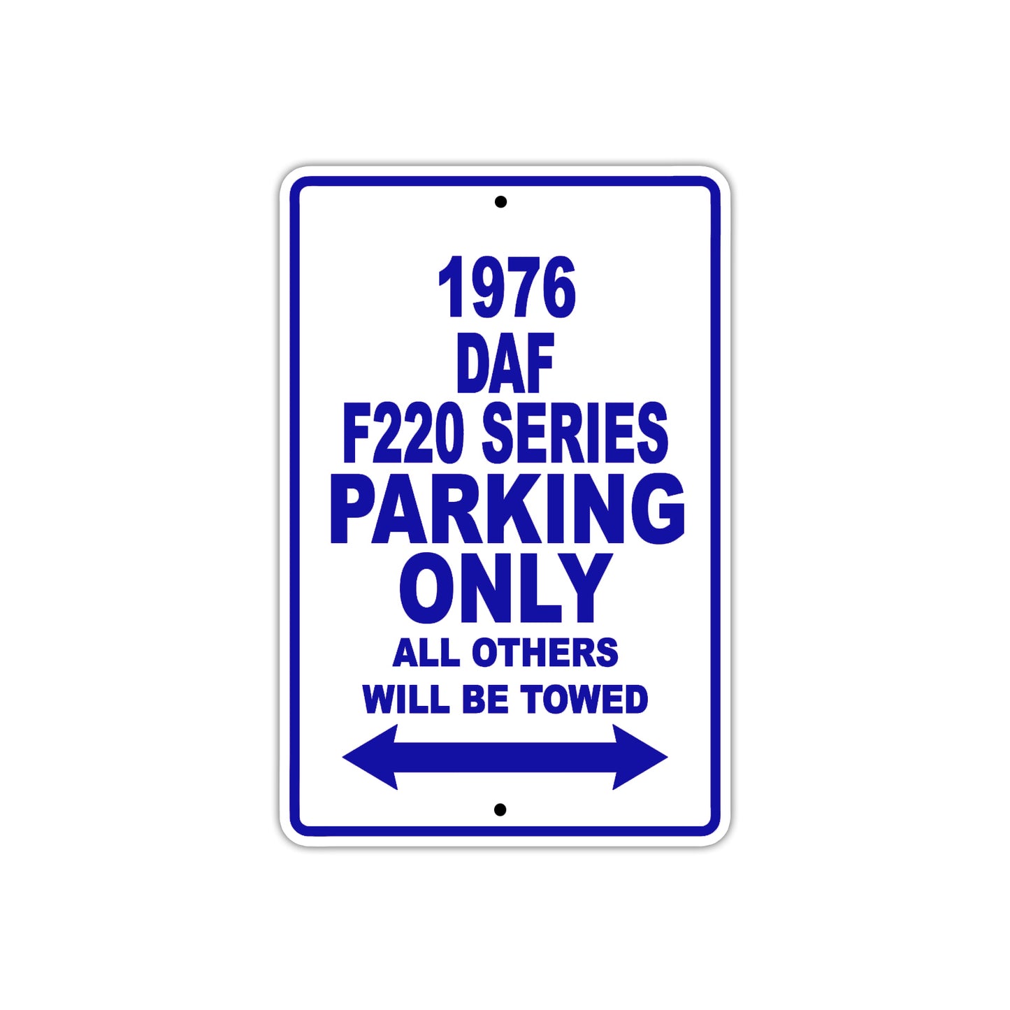 1976 DAF F220 Series Parking Only All Others Will Be Towed Aluminum Metal Sign