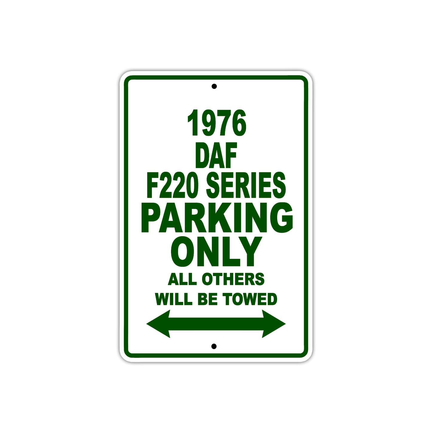 1976 DAF F220 Series Parking Only All Others Will Be Towed Aluminum Metal Sign