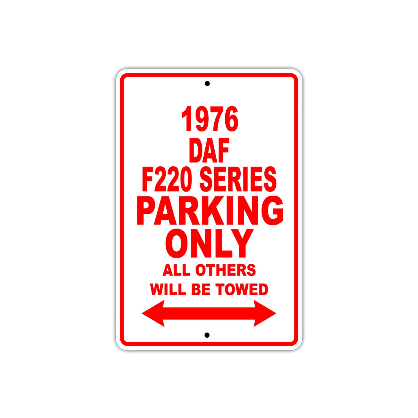 1976 DAF F220 Series Parking Only All Others Will Be Towed Aluminum Metal Sign