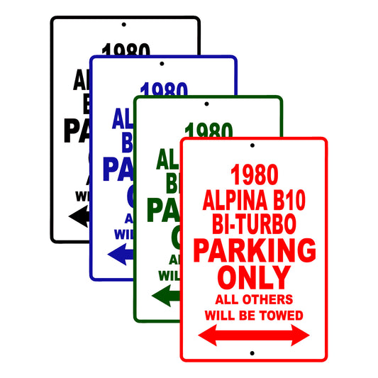 1980 Alpina B10 BI-Turbo Car Parking Only All Others Will Be Towed Aluminum Metal Sign