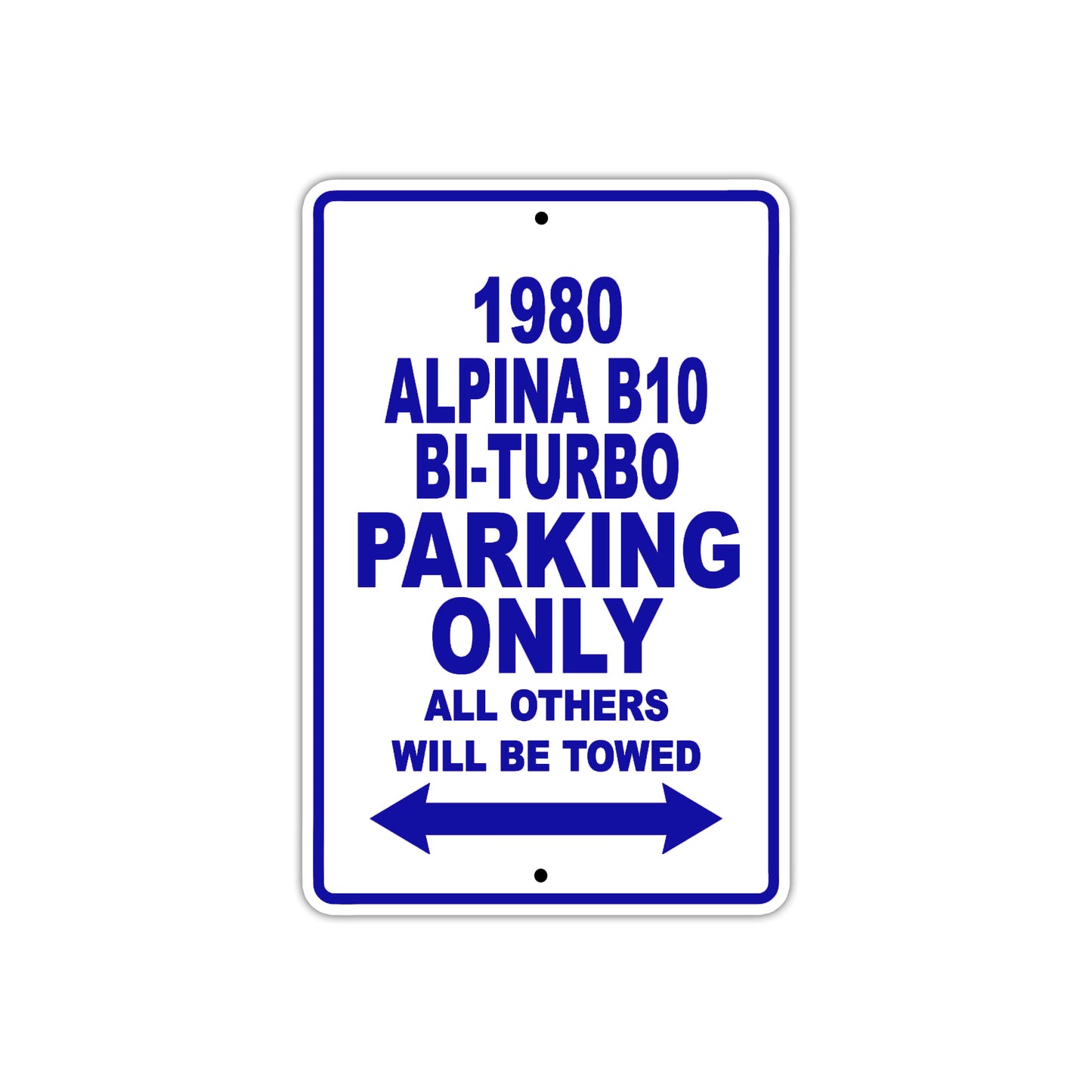 1980 Alpina B10 BI-Turbo Car Parking Only All Others Will Be Towed Aluminum Metal Sign