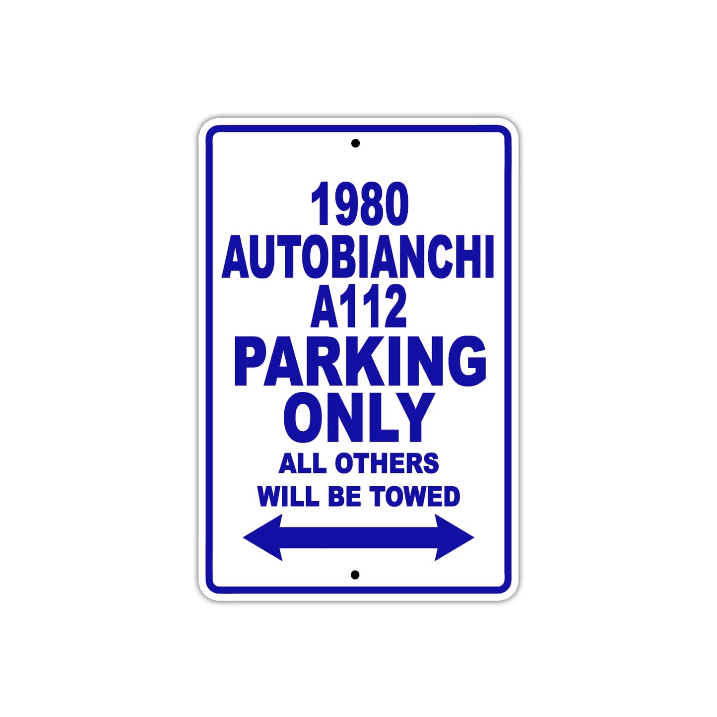 1980 Autobianchi A112 Car Parking Only All Others Will Be Towed Aluminum Metal Sign