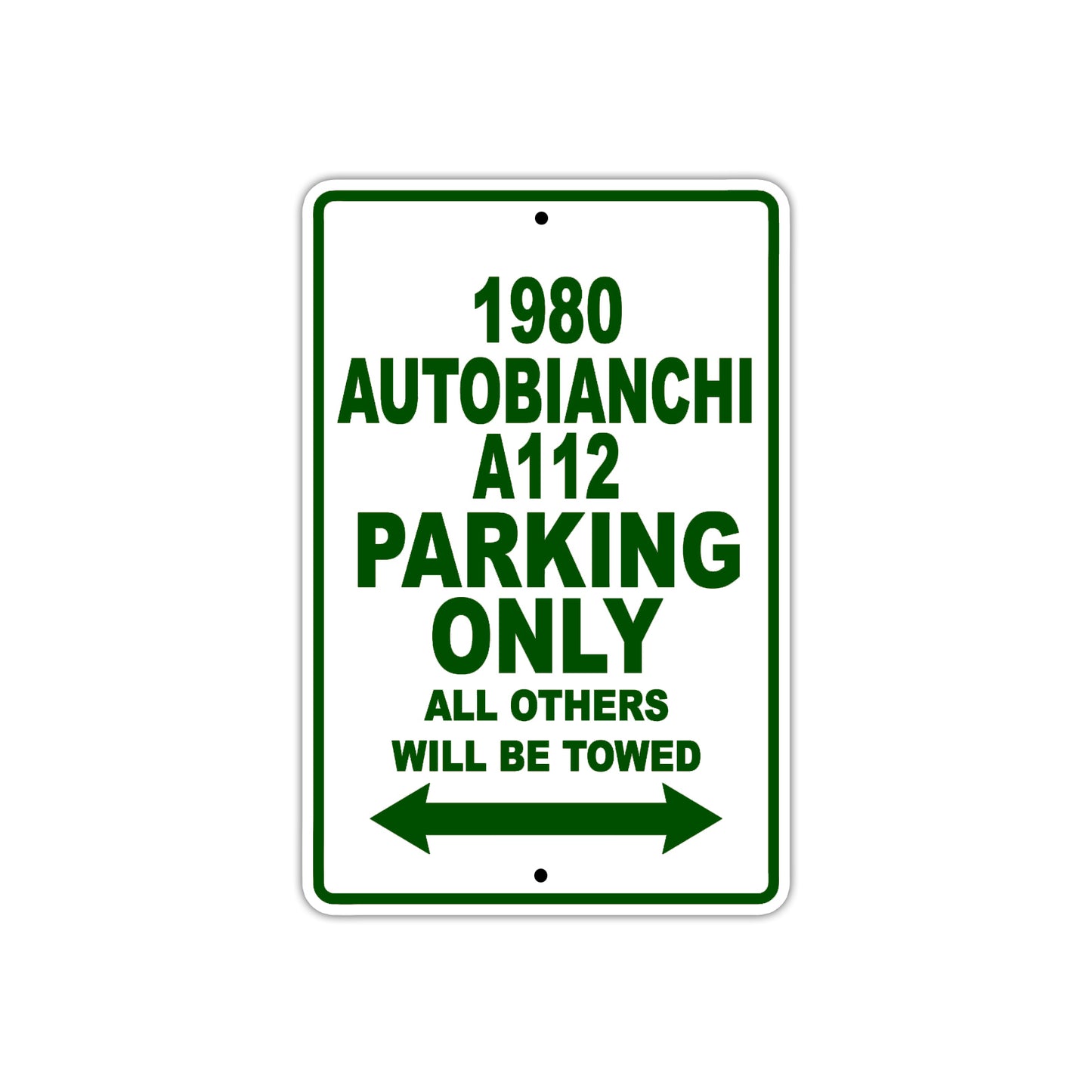 1980 Autobianchi A112 Car Parking Only All Others Will Be Towed Aluminum Metal Sign