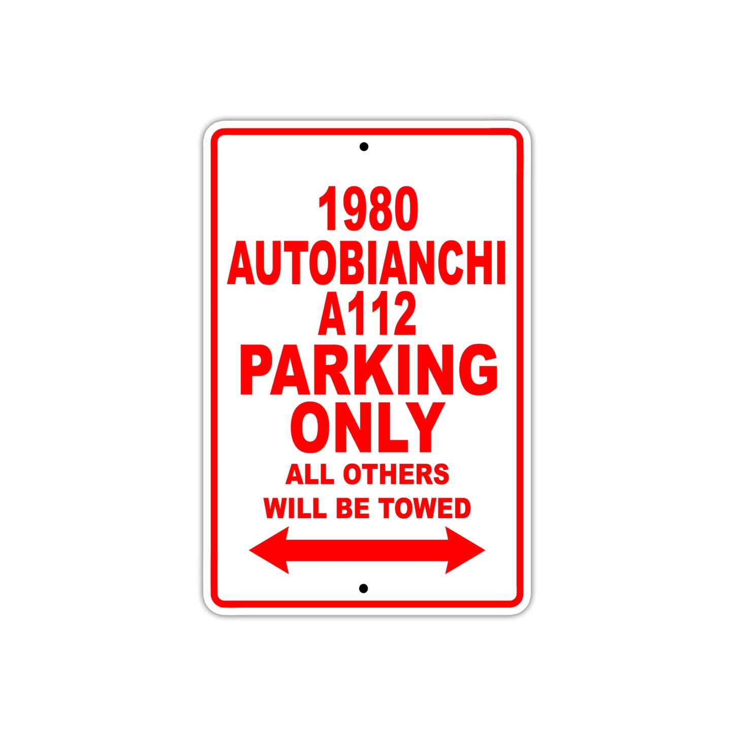1980 Autobianchi A112 Car Parking Only All Others Will Be Towed Aluminum Metal Sign