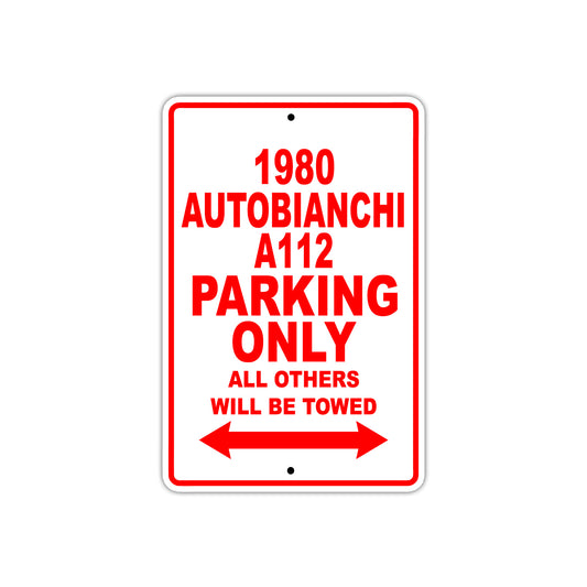 1980 Autobianchi A112 Car Parking Only All Others Will Be Towed Aluminum Metal Sign