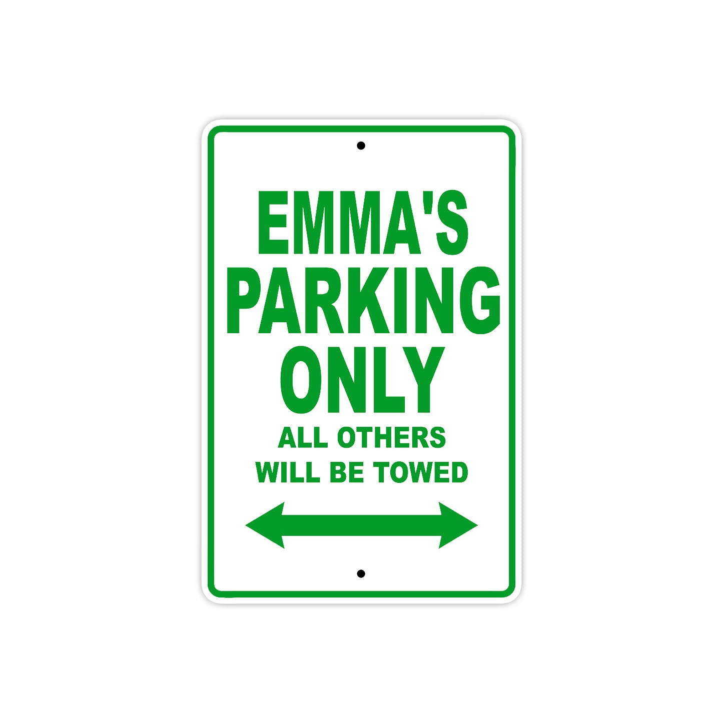 Emma's Name Parking Only All Others Will Be Towed Aluminum Metal Sign
