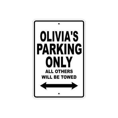 Olivia's Name Parking Only All Others Will Be Towed Aluminum Metal Sign