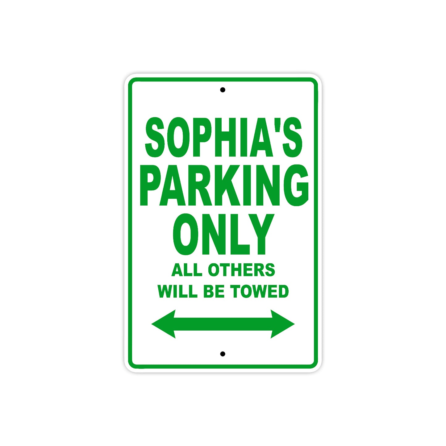 Sophia's Name Parking Only All Others Will Be Towed Aluminum Metal Sign
