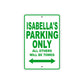 Isabella's Name Parking Only All Others Will Be Towed Aluminum Metal Sign