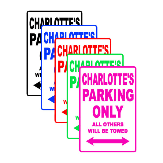 Charlotte's Name Parking Only All Others Will Be Towed Aluminum Metal Sign