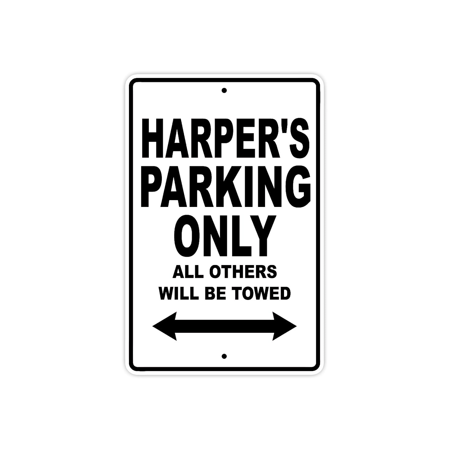 Harper's Name Parking Only All Others Will Be Towed Aluminum Metal Sign