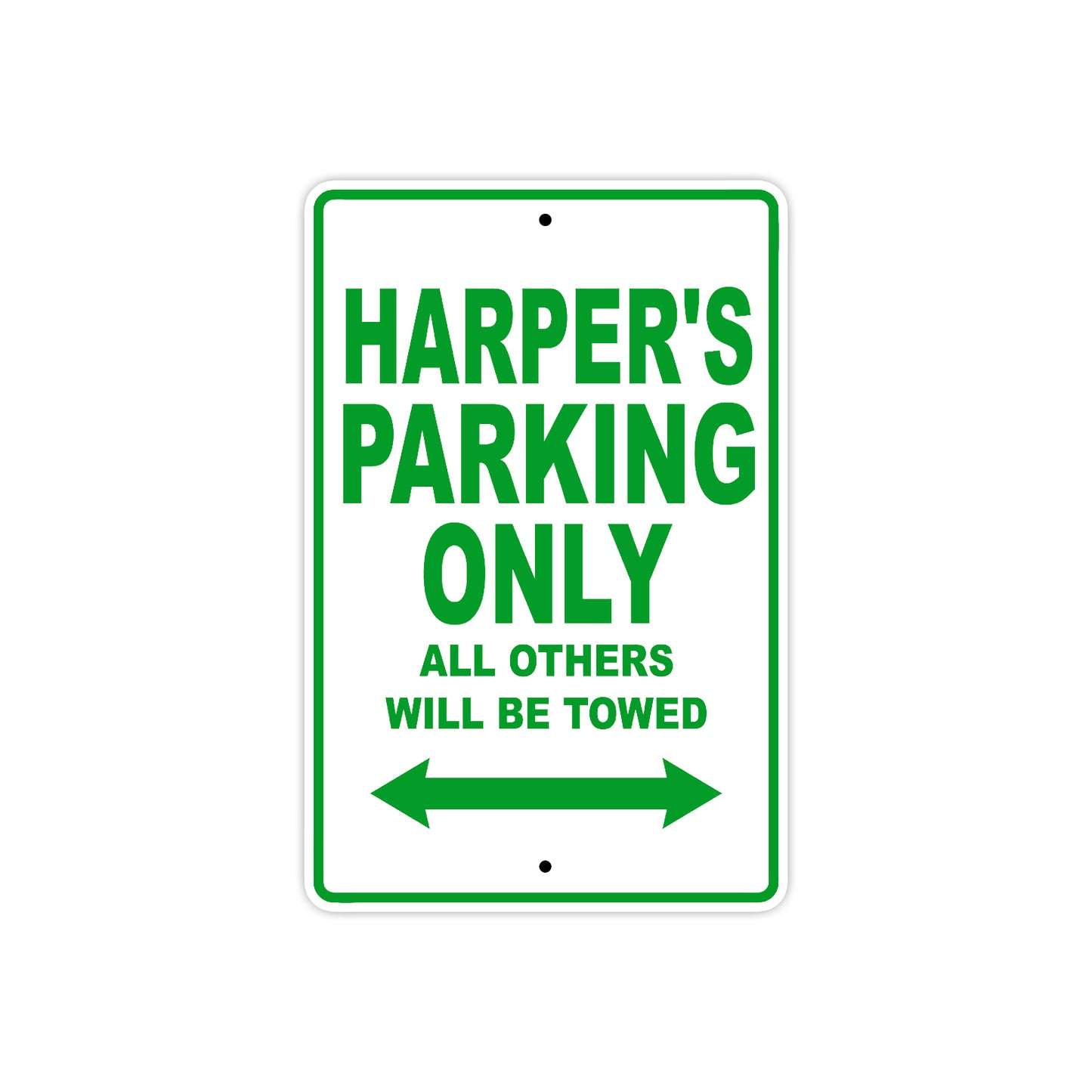 Harper's Name Parking Only All Others Will Be Towed Aluminum Metal Sign