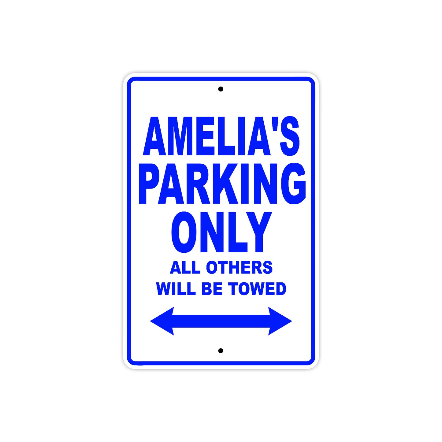 Amelia's Name Parking Only All Others Will Be Towed Aluminum Metal Sign