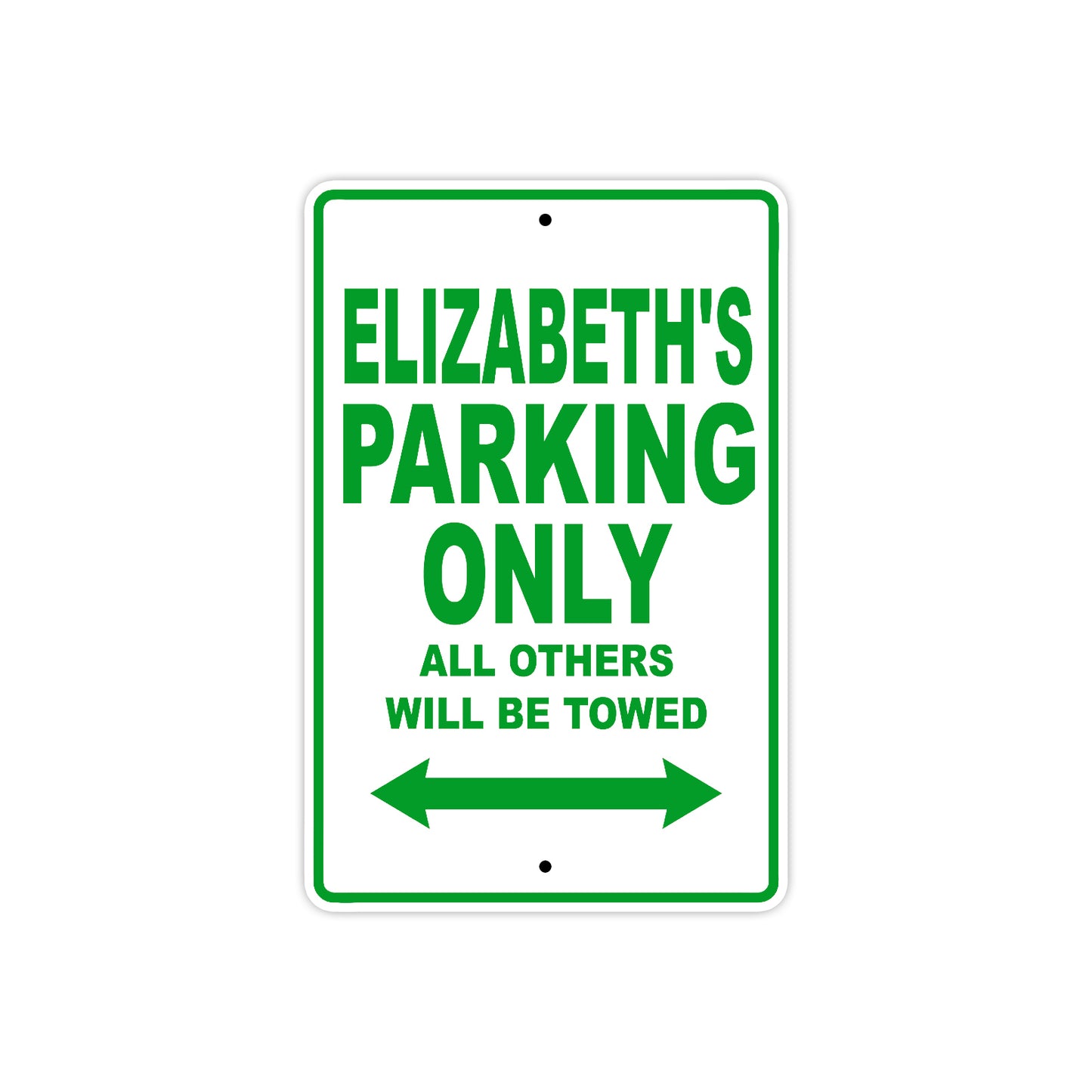 Elizabeth's Name Parking Only All Others Will Be Towed Aluminum Metal Sign