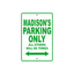 Madison's Name Parking Only All Others Will Be Towed Aluminum Metal Sign