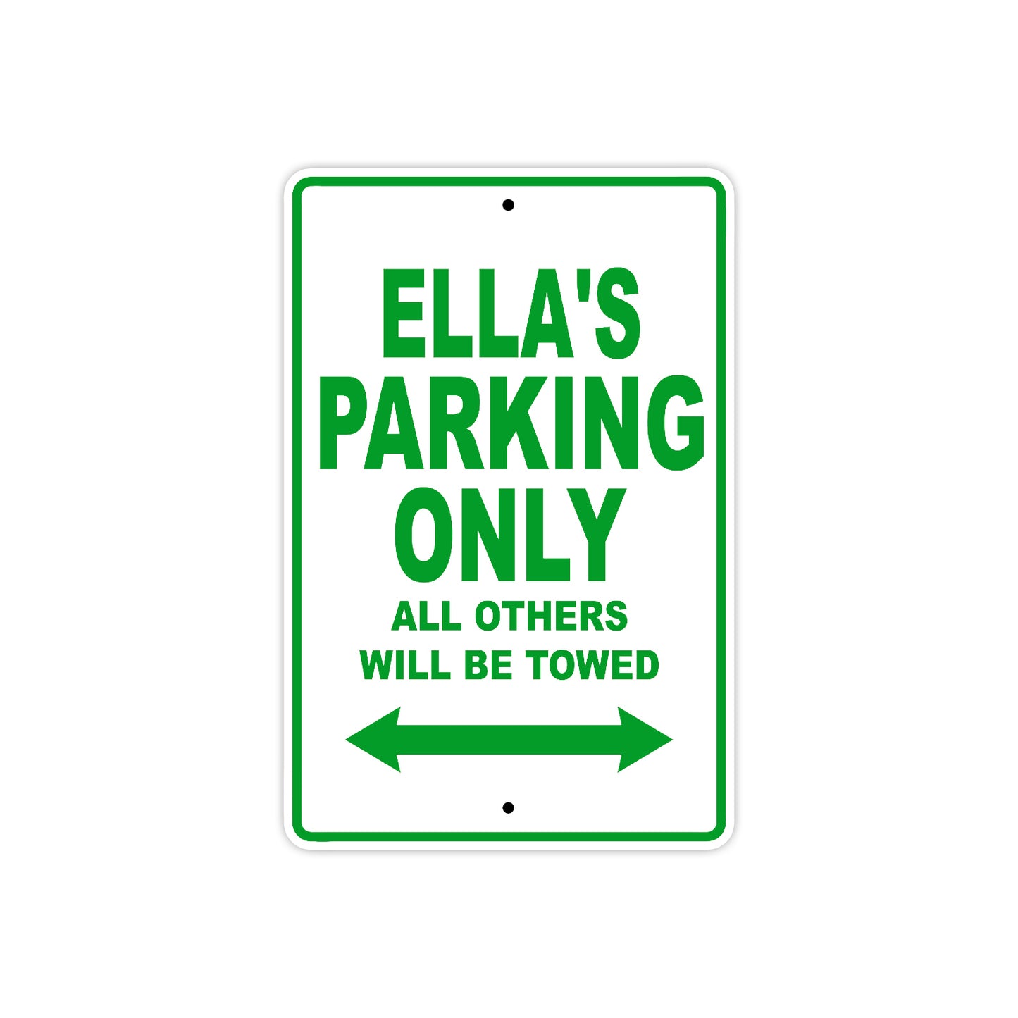 Ella's Name Parking Only All Others Will Be Towed Aluminum Metal Sign