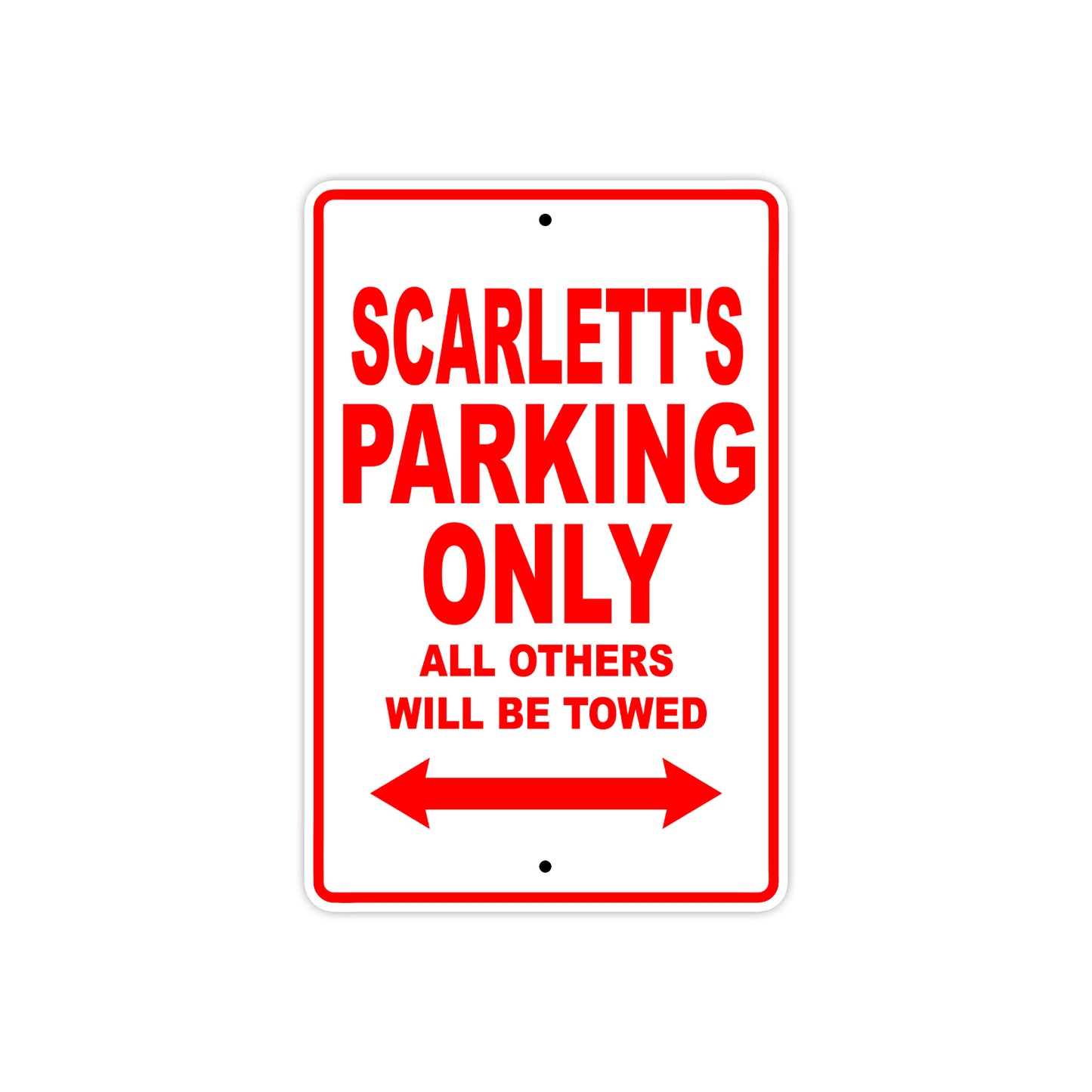 Scarlett's Name Parking Only All Others Will Be Towed Aluminum Metal Sign