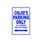 Chloe's Name Parking Only All Others Will Be Towed Aluminum Metal Sign