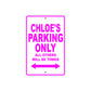 Chloe's Name Parking Only All Others Will Be Towed Aluminum Metal Sign