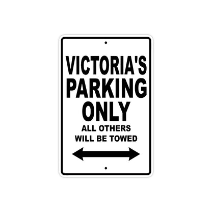 Victoria's Name Parking Only All Others Will Be Towed Aluminum Metal Sign