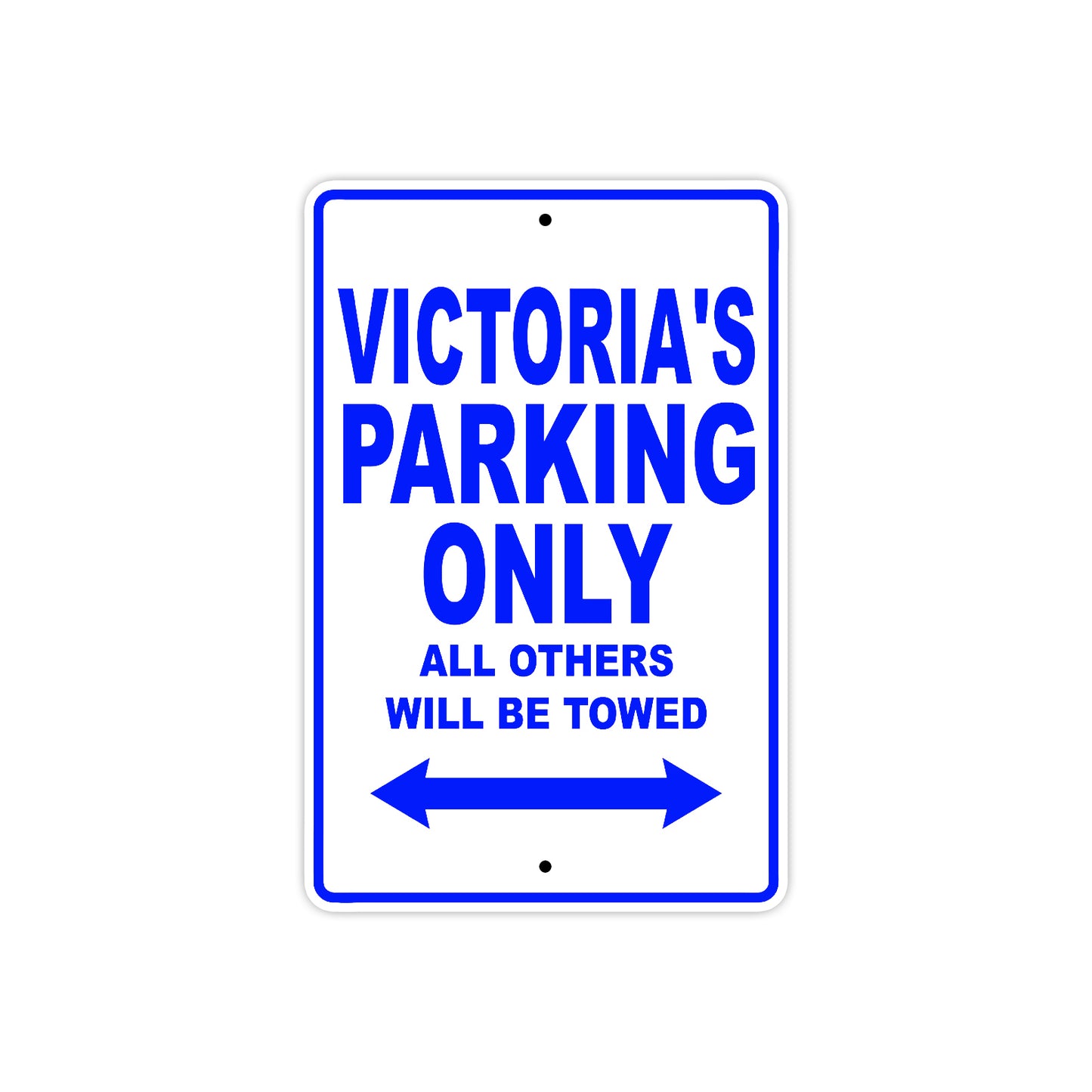Victoria's Name Parking Only All Others Will Be Towed Aluminum Metal Sign