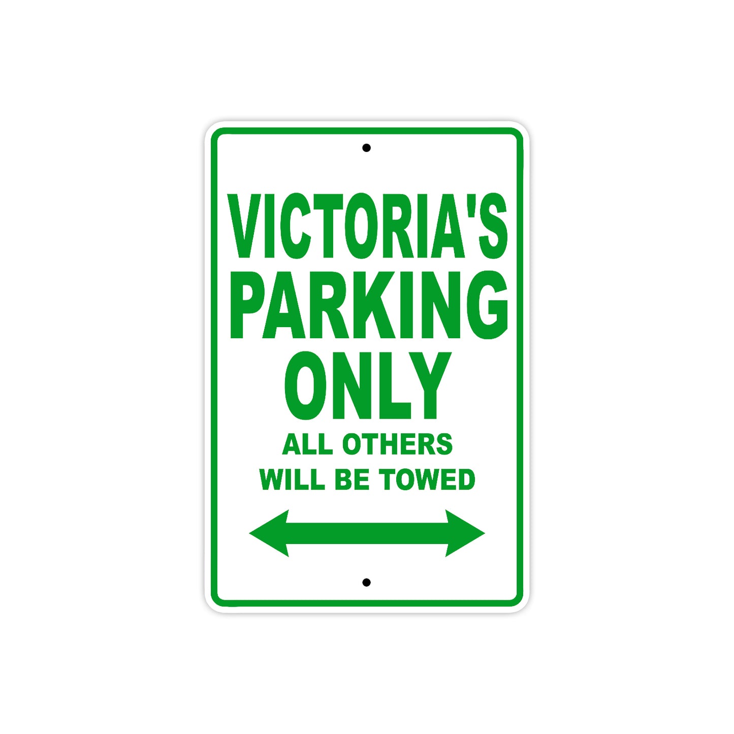 Victoria's Name Parking Only All Others Will Be Towed Aluminum Metal Sign