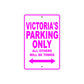 Victoria's Name Parking Only All Others Will Be Towed Aluminum Metal Sign